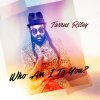 Tarrus Riley - Album Who Am I To You