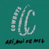 CC Cowboys - Album Ari, Moi Og Meg