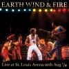 Earth, Wind & Fire - Album Live At St. Louis Arena 10th Aug ‘74 (Remastered)