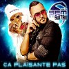 DJ Sem feat. Sultan - Album Ça plaisante pas