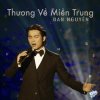 Dan Nguyen - Album Thuong Ve Mien Trung