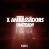 X Ambassadors - Album Unsteady (Lakechild Remixes)