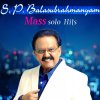 S. P. Balasubrahmanyam - Album S. P. Balasubrahmanyam Mass Solo Hits