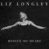 Liz Longley - Album Rescue My Heart