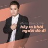 Phan Manh Quynh - Album Hay Ra Khoi Nguoi Do Di
