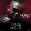 Férré Gola - Album Manix