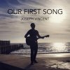 Joseph Vincent - Album Our First Song