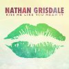 Nathan Grisdale - Album Kiss Me Like You Mean It