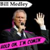 Bill Medley - Album Hold On, I'm Comin'