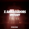 X Ambassadors - Album Unsteady (Boehm Remix)
