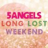 5angels - Album Long Lost Weekend
