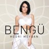 Bengü - Album Hodri Meydan