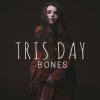 Tris Day - Album Bones