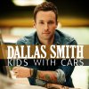 Dallas Smith - Album Kids With Cars