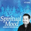Shankar Mahadevan - Album Spiritual Mood
