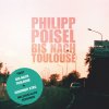 Philipp Poisel - Album Bis nach Toulouse + Eiserner Steg