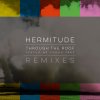 Hermitude - Album Through the Roof Remixes