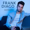 Frank Diago - Album Quisiera - Single