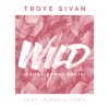 Troye Sivan feat. Alessia Cara - Album WILD [Young Bombs Remix] [Young Bombs Remix]