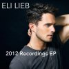 Eli Lieb - Album 2012 Recordings