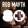 Rob Mayth - Album Rob Mayth Presents 80+