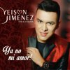 Yeison Jimenez - Album Ya No Mi Amor!