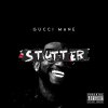 Gucci Mane - Album Stutter