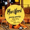 Marc Need - Album Pussy Pussy Ticky Ticky Tangy Tangy Licky Licky