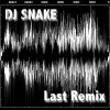 DJ Snake - Album Last Remix