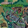Anthony B - Album Forward to Africa