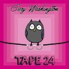 GARY WASHINGTON - Album Tape 24