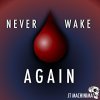 J.T. Machinima - Album Never Wake Again