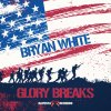 Bryan White - Album Glory Breaks