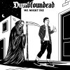 Dumbfoundead - Album We Might Die