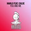 MaRLo feat. Chloe - Album You and Me