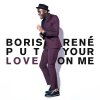 Boris René - Album Put Your Love on Me