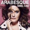 Sibel Can - Album Arabesque