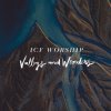 ICF Worship - Album Valleys and Wonders (Live)