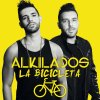 Alkilados - Album La Bicicleta