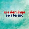 Zeca Baleiro - Album Era Domingo - Single