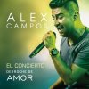 Alex Campos - Album El Concierto Derroche de Amor (En Vivo)