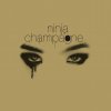 Ninja - Album Champagne / Champagne