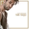 Tan Taşçı - Album Sevmek Yetmiyor Bazen