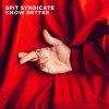 Spit Syndicate - Album Know Better