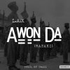 L.A.X - Album Awon Da (Rasaki)