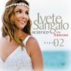 Ivete Sangalo - Album Acústico em Trancoso, Pt. 2 (Ao Vivo)