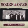 Roger And Over - Album Så løfter vi ploven