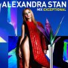 Alexandra Stan - Album ALEXANDRA STAN MIX EXCEPTIONAL