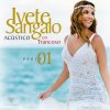 Ivete Sangalo - Album Acústico em Trancoso, Pt. 1 (Ao Vivo)