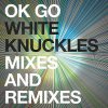 OK Go - Album White Knuckles Remixes - EP